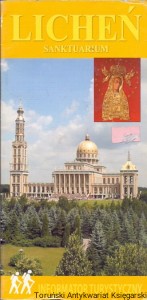 Licheń Sanktuarium : Informator turystyczny / Artur Stolarski  