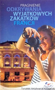 Pragnienie odkrywania wyjątkowych zakątków Francji / Praca zbiorowa 