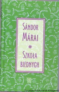 Szkoła biednych / Sandor Marai