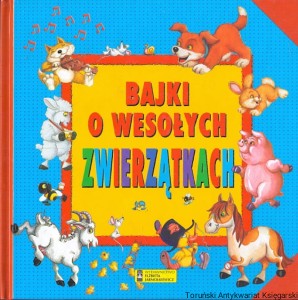 Bajki o wesołych zwierzątkach / Andrzej Gordziejewski 