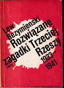 Rozwiązane zagadki Trzeciej Rzeszy 1933 - 1941 : Książka nie tylko o przeszłości / Lew Bezymienski