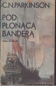 Pod płonącą banderą / C.N. Parkinson