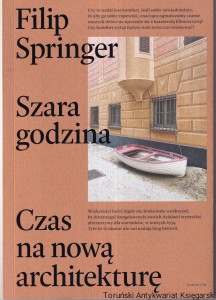 Szara godzina. Czas na nową architekturę / Filip Springer