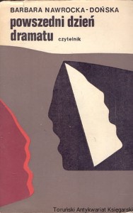 Powszedni dzień dramatu / Barbara Nawrocka-Dońska 