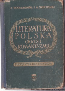Literatura Polska okresu romantyzmu : podręcznik dla techników / Z. Bogusławska, A. Gruchalski (1965)
