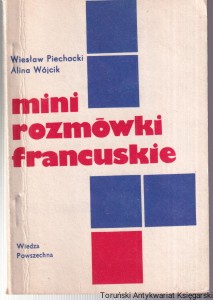 Mini rozmówki francuskie / Wiesław Piechocki, Alina Wójcik  (1988)