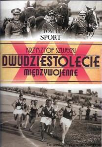 Dwudziestolecie Międzywojenne : Sport Tom 15 / Krzysztof Szujecki  