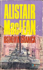 Ostatnia granica / Alistair MacLean 