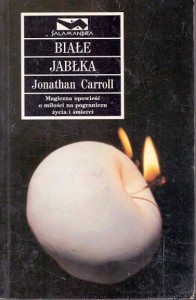 Białe jabłka : Salamandra / Jonathan Carroll