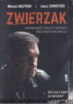 Zwierzak: Spowiedź policyjnego przykrywkowca/ Mateusz Baczyński, Janusz Schwertner