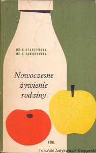 Nowoczesne żywienie rodziny : Wiesza i Zdrowie / Feliksa Starzyńska, Zofia Zawistowska    