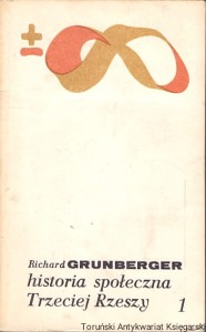 Historia społeczna Trzeciej Rzeszy I : Biblioteka Myśli Współczesnej / Richard Grunberger 