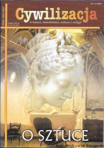 Cywilizacja : O sztuce : Cywilizacja : o nauce, moralności, sztuce i religii Nr 11/2004 / Praca zbiorowa 