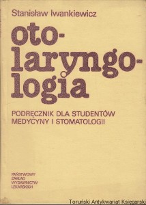 Otolaryngologia : podręcznik dla studentów medycyny i stomatologii / Stanisław Iwankiewicz