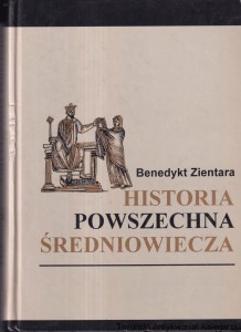 Historia powszechna średniowiecza / Benedykt Zientara 