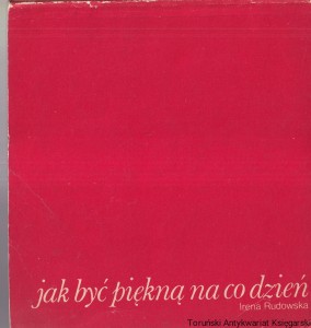 Jak być piękną na co dzień  / Irena Rudowska (1990)