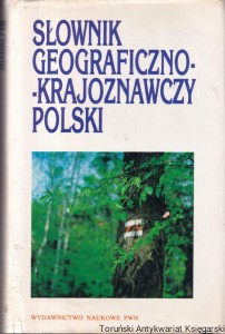 Słownik geograficzno-krajoznawczy Polski / Maria Irena Mileska (red. nauk.)