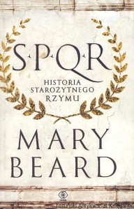 SPQR Historia Starożytnego Rzymu / Mary Beard 