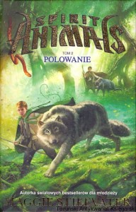 Spirit Animals Tom 2 Polowanie / Maggie Stiefvater 