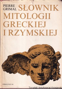 Słownik mitologii greckiej i rzymskiej / Pierre Grimal
