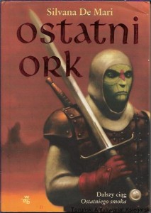 Ostatni Ork / Silvana De Mari