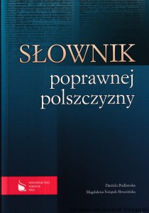 Słownik poprawnej polszczyzny / Daniela Podlawska, Magdalena Świątek - Brzezińska