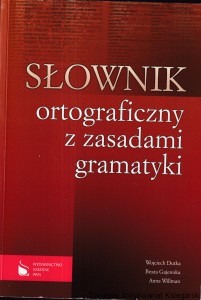 Słownik ortograficzny z zasadami gramatyki / Wojciech Dutka, Beata Gajewska, Anna Willman