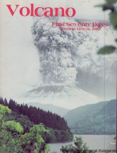 Volcano : First Seventy Days Mount St. Helens, 1980 / Robert D. Shangle