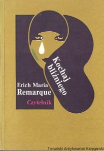 Kochaj bliźniego / Erich Maria Remarque 
