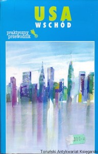 USA wschód : Praktyczny przewodnik / Deborah Bosley, Samantha Cook, Martin Dunford, Donald Hutera, Jack Holland, Jamie Jensen, Tim Perry, Mick Sinclair, Greg Ward 