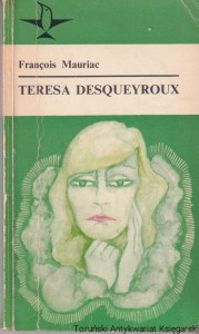 Teresa Desqueyroux / Francois Mauriac