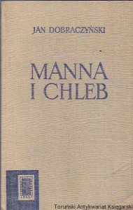 Manna i chleb / Jan Dobraczyński