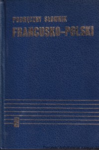 Podręczny słownik francusko - polski / Kazimierz Kupisz, Bolesław Kielski