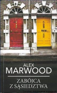 Zabójca z sąsiedztwa / Alex Marwood 