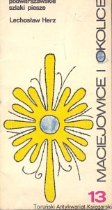 Maciejowice i okolice : Podwarszawskie szlaki piesze 13 / Lechosław Herz 