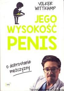 Jego wysokość penis : O dobrostanie mężczyzny / Voler Wittkamp