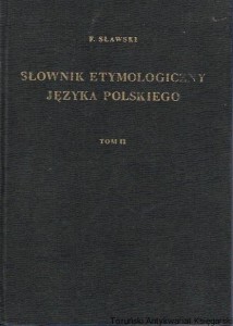 Słownik etymologiczny języka polskiego tom II K-Kot / Franciszek Sławski
