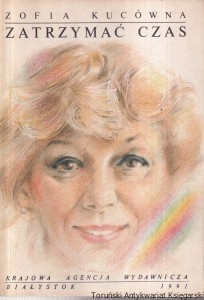 Zatrzymać czas / Zofia Kucówna