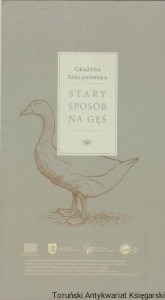 Stary sposób na gęś / Grażyna Szelągowska 