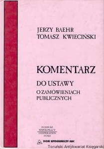 Komentarz do ustawy o zamówieniach publicznych / Jerzy Baehr, Tomasz Kwieciński 