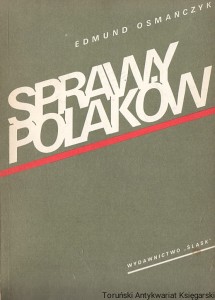 Sprawy Polaków / Edmund Osmańczyk