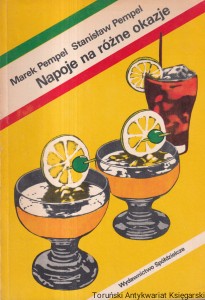 Napoje na różne okazje : Poradnik barmana / Marek Pempel, Stanisław Pempel