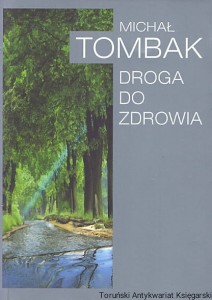 Droga do zdrowia / Michał Tombak 