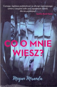 Co o mnie wiesz ? / Megan Miranda 