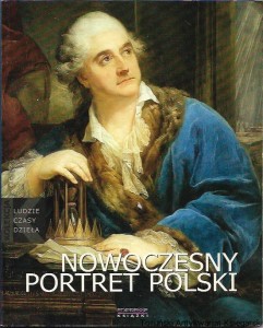 Nowoczesny portret polski : Kolekcja Ludzie Czasy Dzieła / Piotr Kopszak