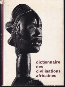 Dictionnaire des civilisations africanes / Georges Balandier, Jacques Maquet, Pierre Alexandre, Helene Balfet i inni