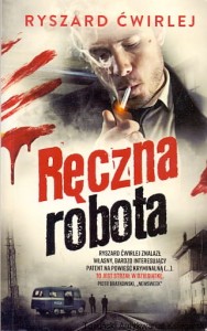 Ręczna robota / Ryszard Ćwirlej 