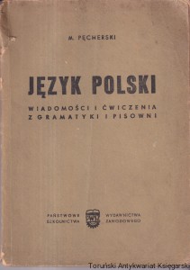 Język polski : Wiadomości i ćwiczenia z gramatyki i pisowni / Mieczysław Pęcherski 
