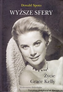 Wyższe sfery : Życie Grace Kelly / Donald Sporo 