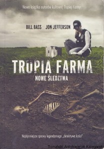 Trupia farma : Nowe śledztwo : Najsłynniejsze sprawy legendarnego „detektywa kości” / Bill Bass, Jon Jefferson 